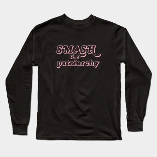 Smash the patriarchy Long Sleeve T-Shirt